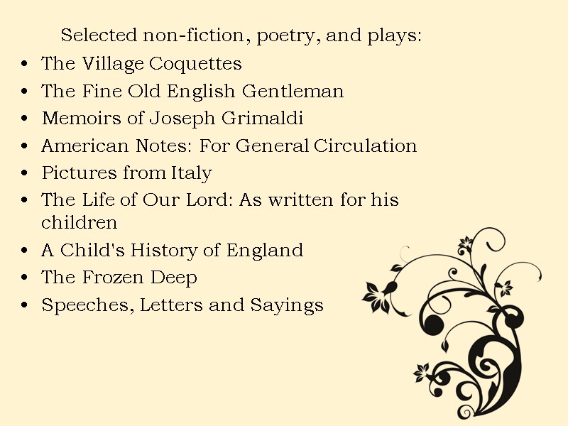 Selected non-fiction, poetry, and plays: The Village Coquettes The Fine Old English Gentleman Memoirs